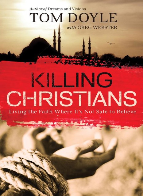 Killing Christians, Tom Doyle, Gref Webster