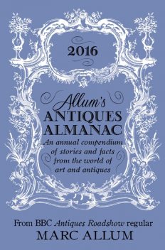 Allum's Antiques Almanac 2016, Marc Allum