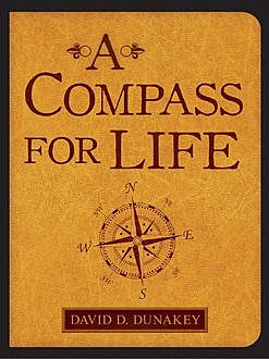 A Compass for Life, David Dunakey
