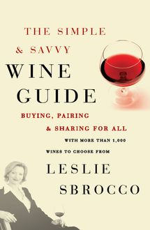 The Simple & Savvy Wine Guide, Leslie Sbrocco