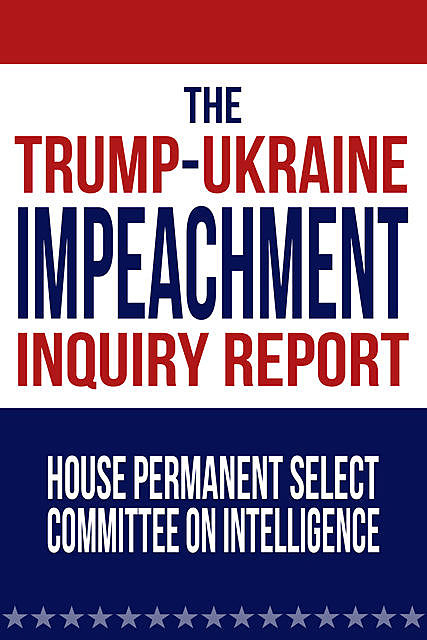 The Trump-Ukraine Impeachment Inquiry Report, Dreamscape Media LLC