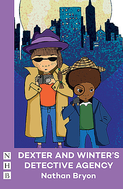 Dexter and Winter's Detective Agency (NHB Modern Plays), Nathan Bryon