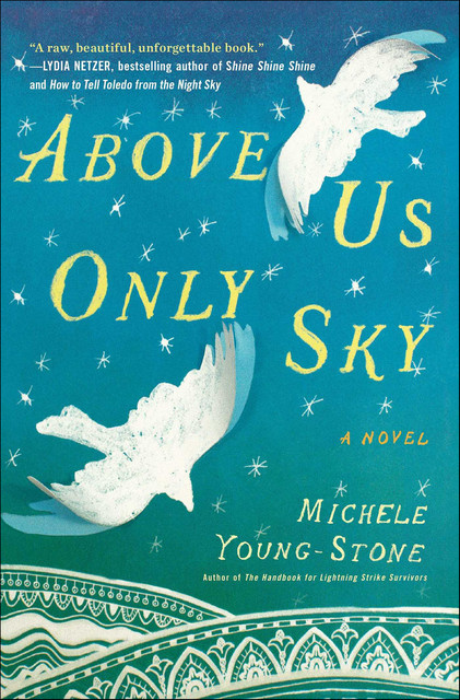 Above Us Only Sky, Michele Young-Stone