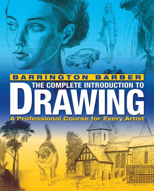 The Complete Introduction to Drawing, Barrington Barber