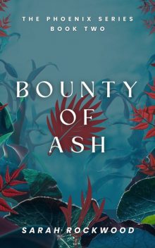 Bounty of Ash, Sarah Rockwood