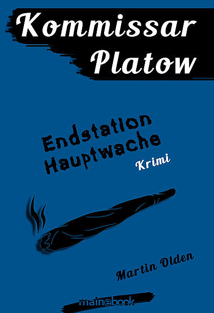 Kommissar Platow, Band 3: Endstation Hauptwache, Martin Olden