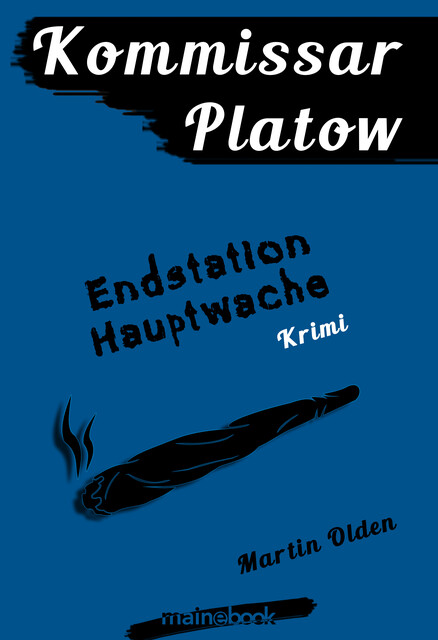 Kommissar Platow, Band 3: Endstation Hauptwache, Martin Olden