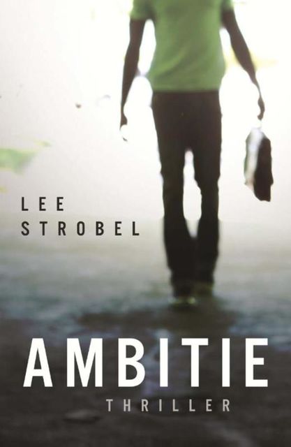 Ambitie, Lee Strobel