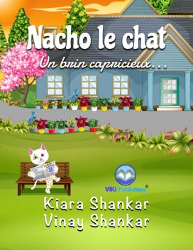 Nacho le chat, Kiara Shankar, Vinay Shankar