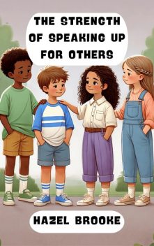 The Strength of Speaking Up for Others, Hazel Brooke
