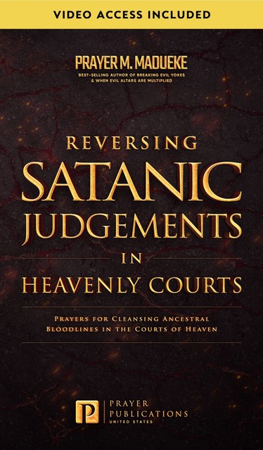 Reversing Satanic Judgments in Heavenly Courts, Prayer M. Madueke