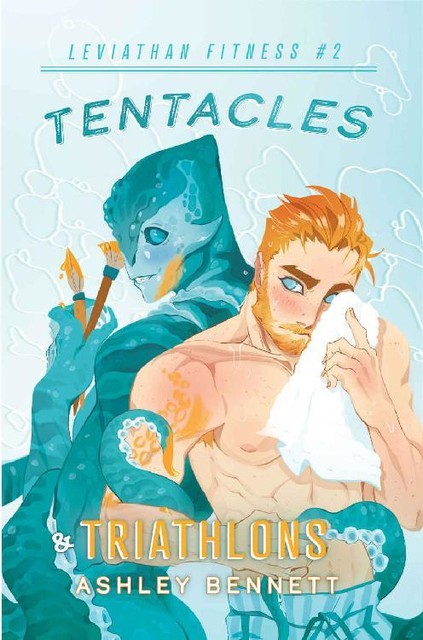 Tentacles & Triathlons (Leviathan Fitness Book 2), Ashley Bennett