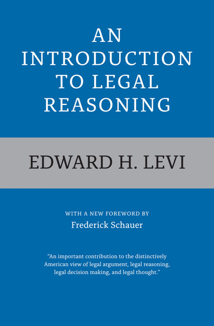 An Introduction to Legal Reasoning, Edward H. Levi