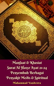 Manfaat & Khasiat Surat Al-Hasyr Ayat 21–24 Penyembuh Berbagai Penyakit Medis & Spiritual, Muhammad Vandestra