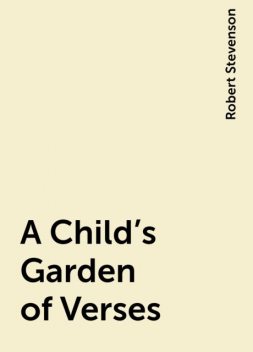 A Child's Garden of Verses, Robert Stevenson