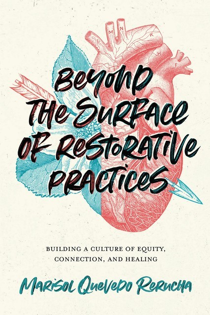 Beyond the Surface of Restorative Practices, Marisol Quevedo Rerucha