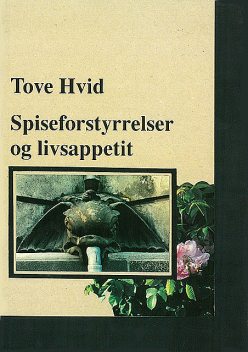 Spiseforstyrrelser og livsappetit, Tove Hvid