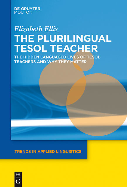 The Plurilingual TESOL Teacher, Elizabeth Ellis