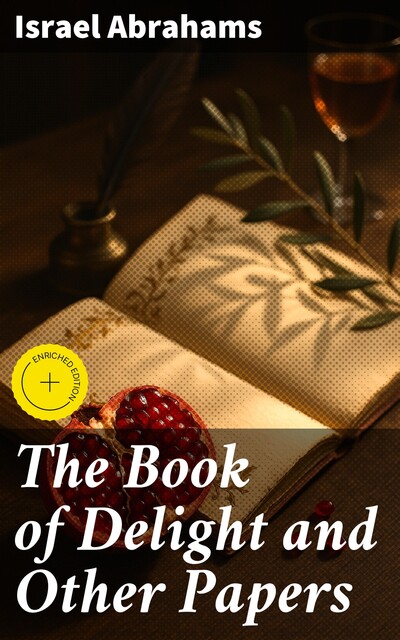 The Book of Delight and Other Papers, Israel Abrahams
