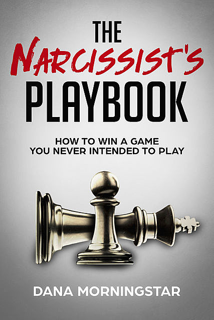 The Narcissist's Playbook, Dana Morningstar