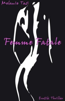 Femme Fatale, Melanie Tasi