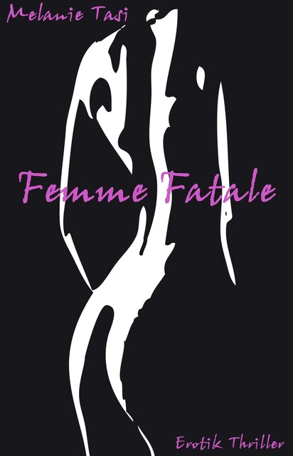 Femme Fatale, Melanie Tasi