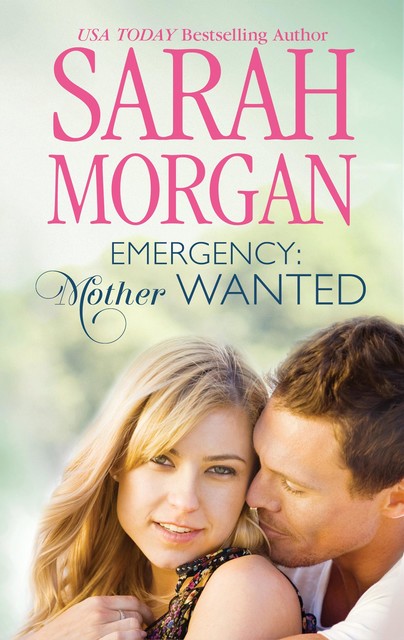 Emergency: Mother Wanted, Sarah Morgan