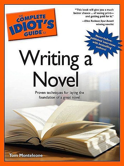 The Complete Idiot's Guide to Writing a Novel (The Complete Idiot's Guides), Thomas F. Monteleone