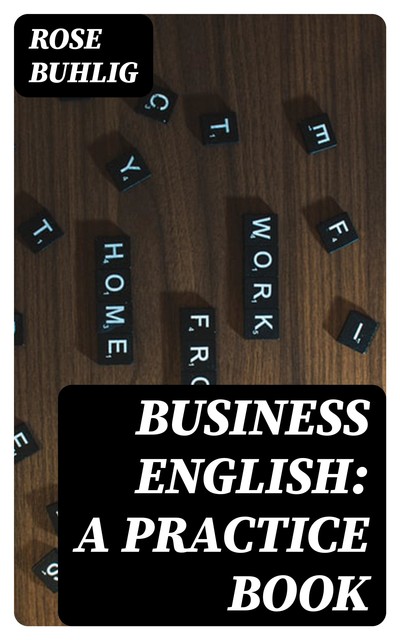 Business English: A Practice Book, Rose Buhlig