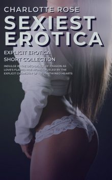 Sexiest Erotica, Charlotte Rose
