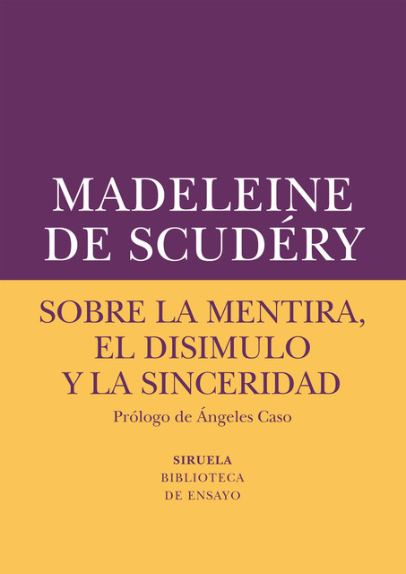 Sobre la mentira, el disimulo y la sinceridad, Madeleine De Scudéry
