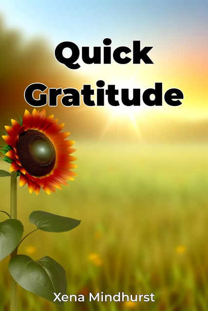 Quick Gratitude, Xena Mindhurst