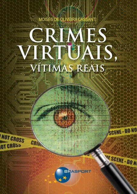 Crimes Virtuais, Vítimas Reais, Moisés de Oliveira Cassanti