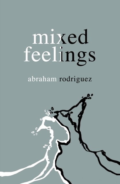 Mixed Feelings, Abraham Rodriguez