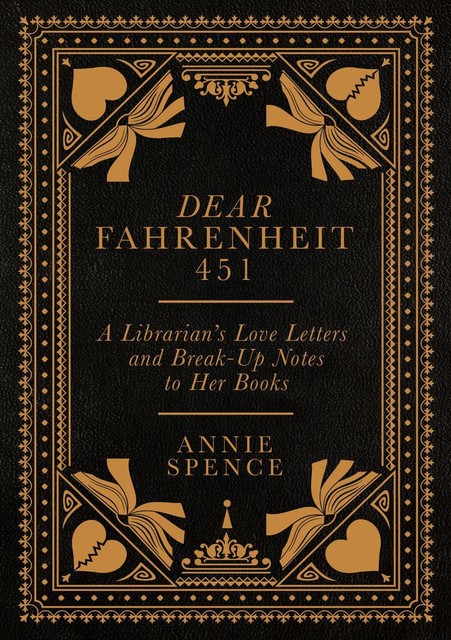 Dear Fahrenheit 451, Annie Spence