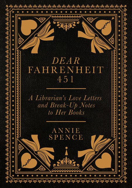 Dear Fahrenheit 451, Annie Spence