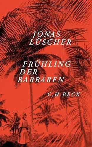 Frühling der Barbaren, Jonas Lüscher