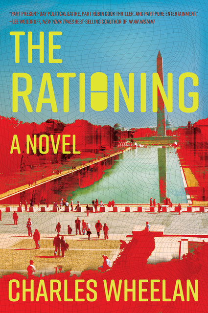 The Rationing: A Novel, Charles Wheelan