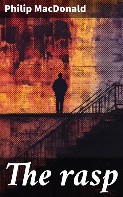 The Rasp, Philip MacDonald