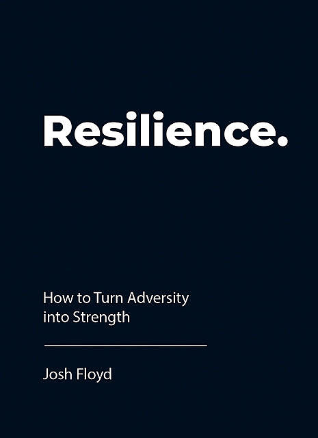Resilience, Josh Floyd