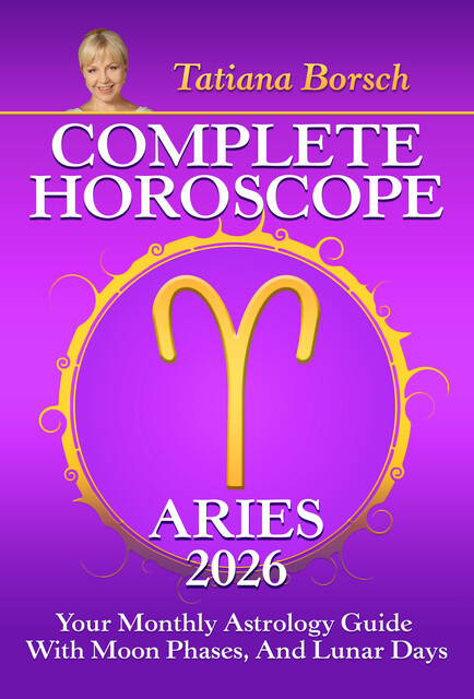 Complete Horoscope Aries 2026, Tatiana Borsch