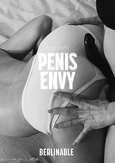 Penis Envy, Ena Dahl