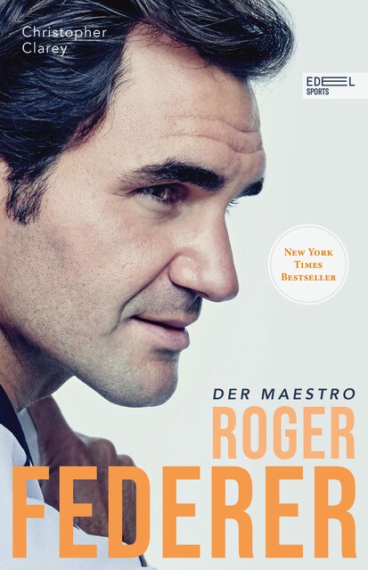 Roger Federer – Der Maestro, Christopher Clarey, Roger Federer
