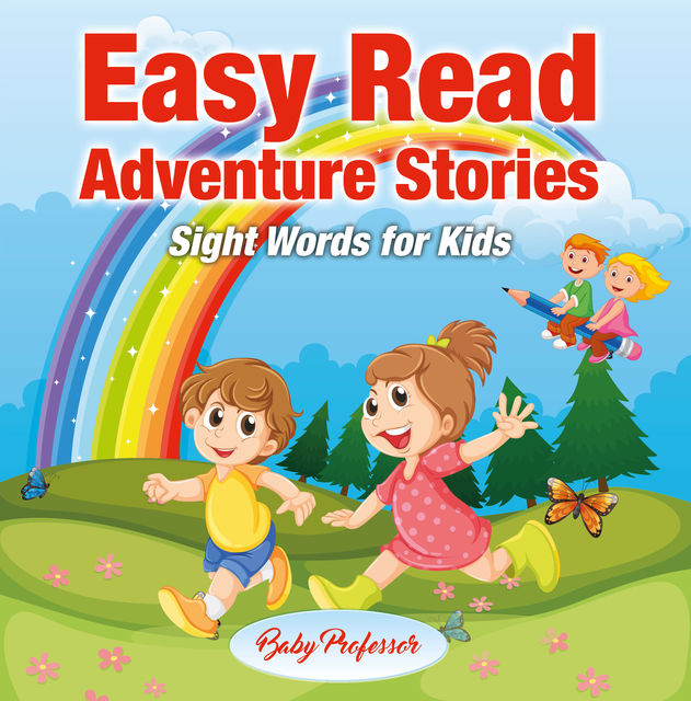Easy Read Adventure Stories – Sight Words for Kids, Baby Professor