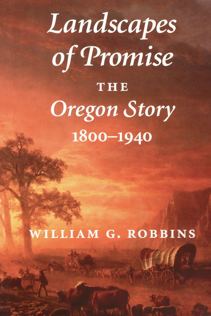 Landscapes of Promise, William G.Robbins