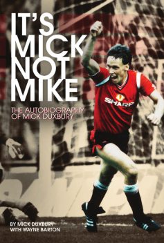 It's Mick, Not Mike, Wayne Barton, Micky Duxbury