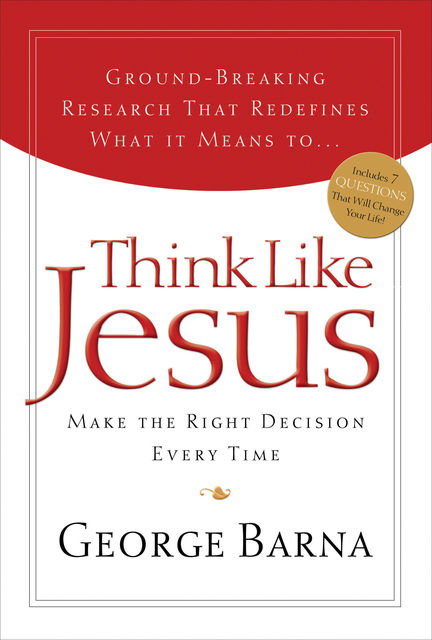 Think Like Jesus, Barna George