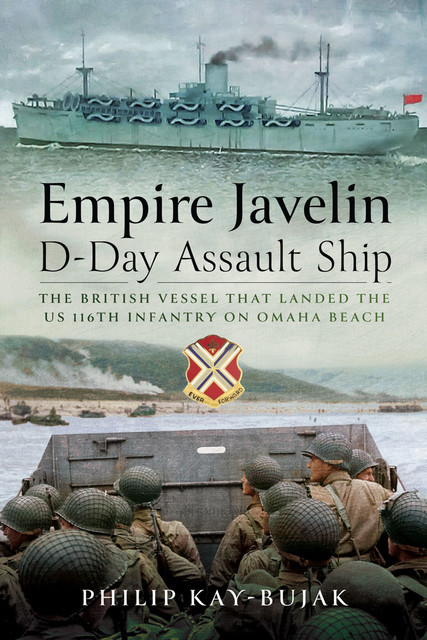 Empire Javelin, D-Day Assault Ship, Philip Kay-Bujak