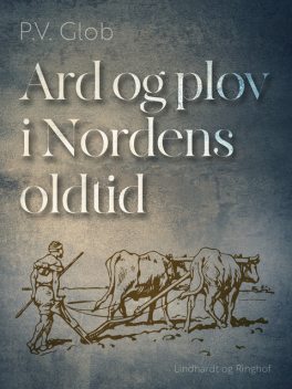 Ard og plov i Nordens oldtid, P.V. Glob