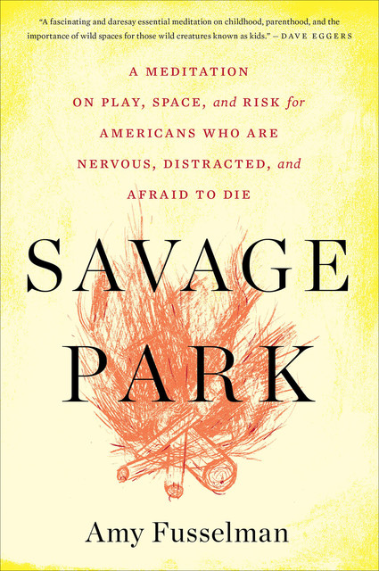 Savage Park, Amy Fusselman
